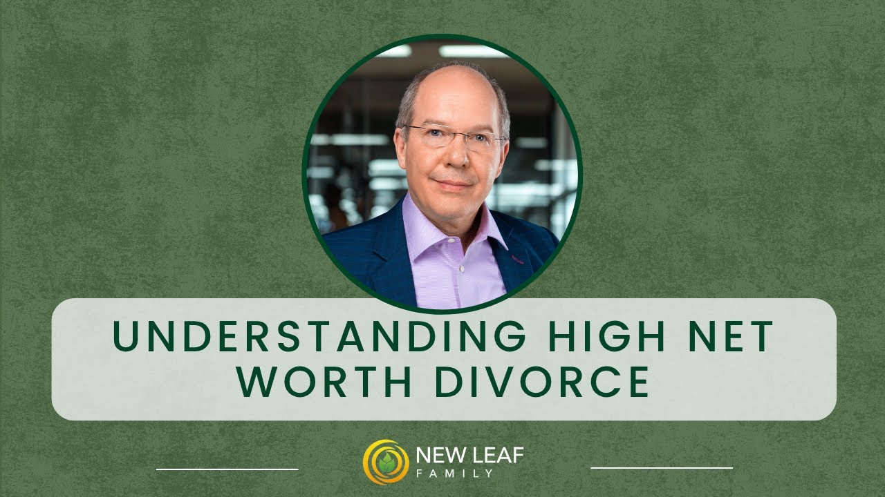 Understanding High Net Worth Divorce