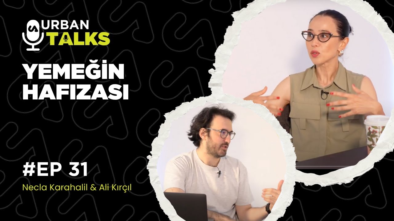 Urban Talks- Yemeğin Hafızası