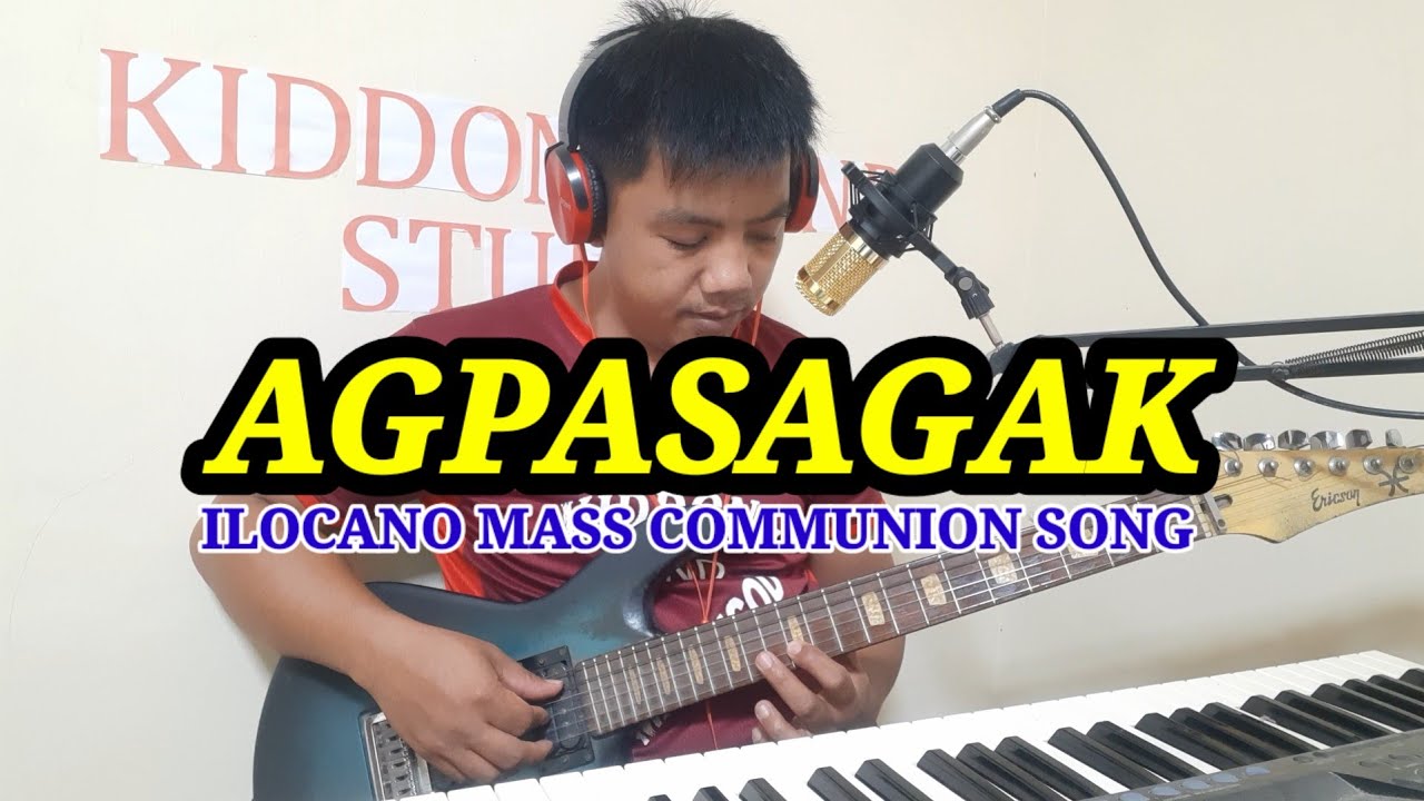 Agpasagak- ilocano mass comnunion song