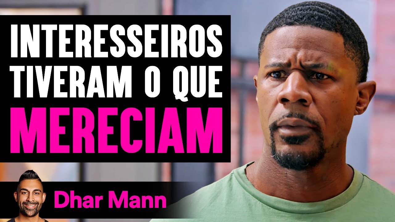 Interesseiros Que Tiveram O Que Mereciam | Dhar Mann Studios