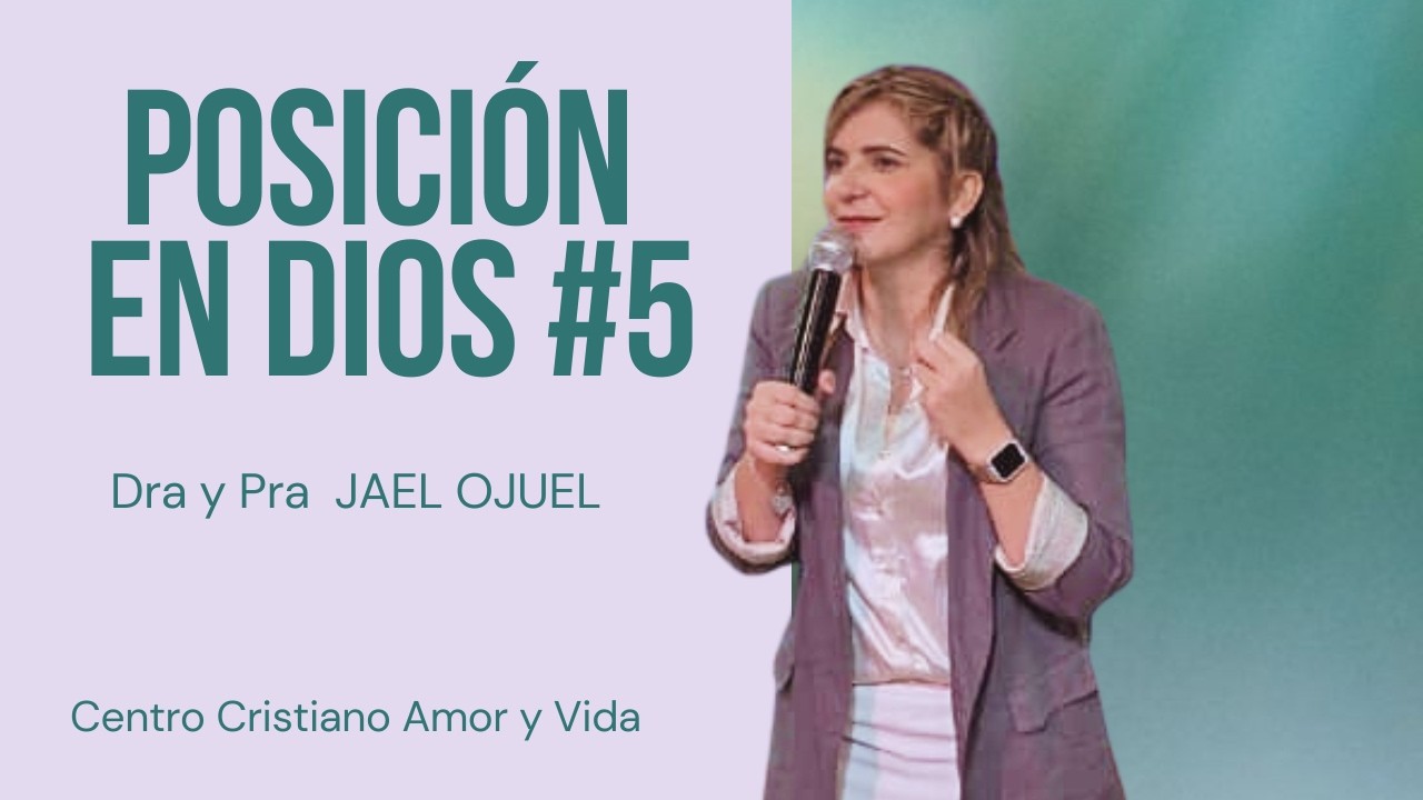 POSICIÓN EN DIOS #5 | Dra y Pra JAEL OJUEL | Reunión General Miércoles 11/02/26