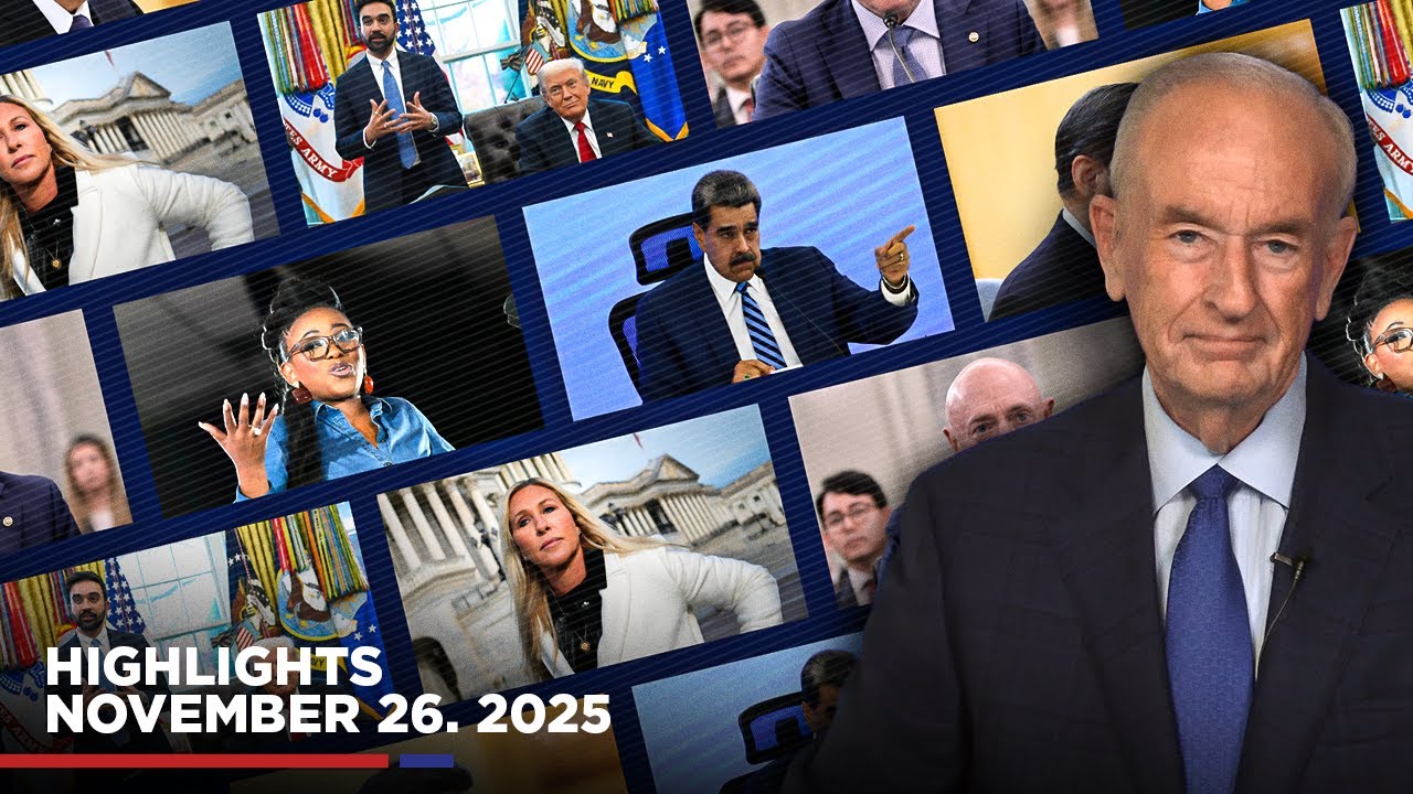 Highlights from BillOReilly.com&rsquo;s No Spin News | November 26, 2025