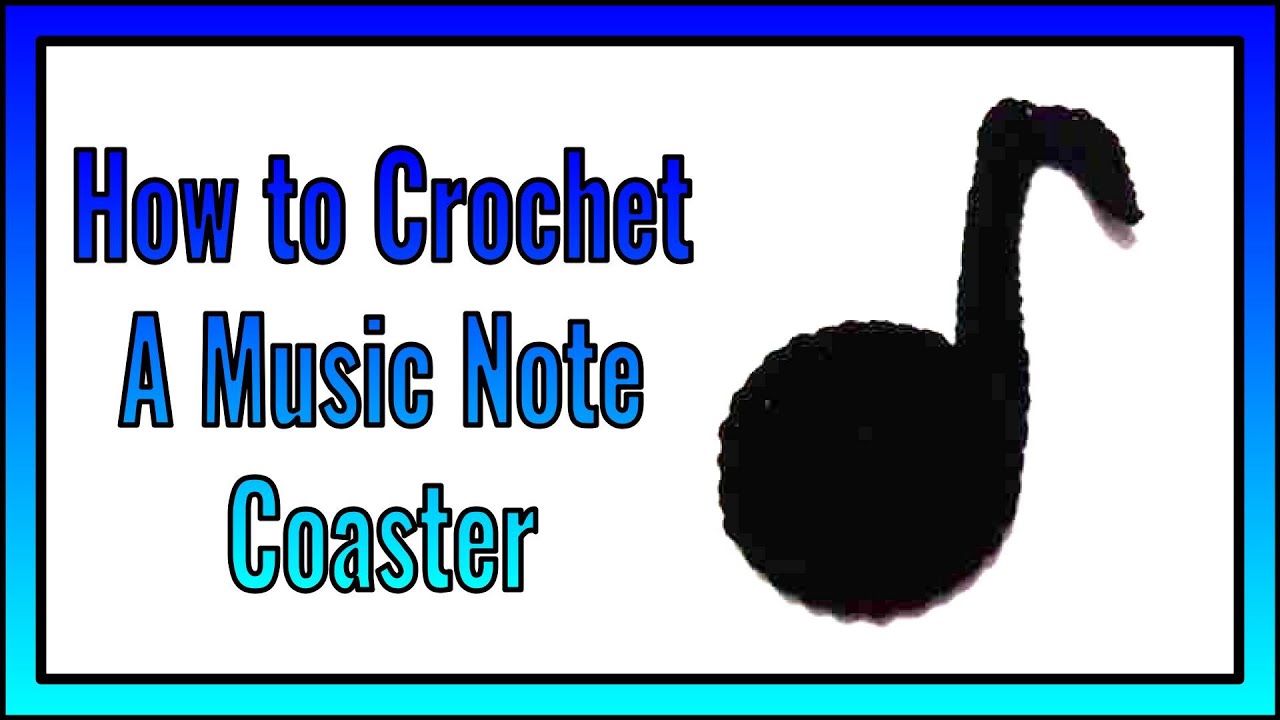 How to Crochet a Music Note Coaster