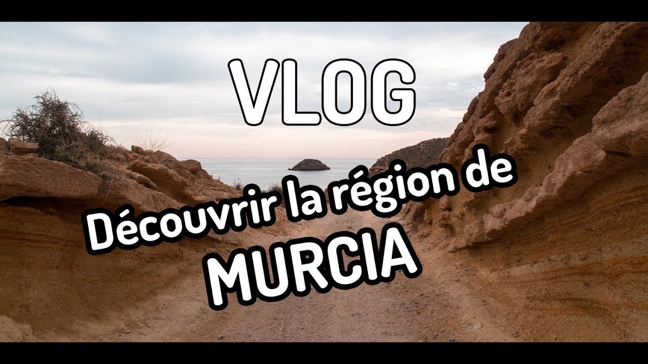 [VLOG] Découvrir la région de Murcia - Traversée d’un monde