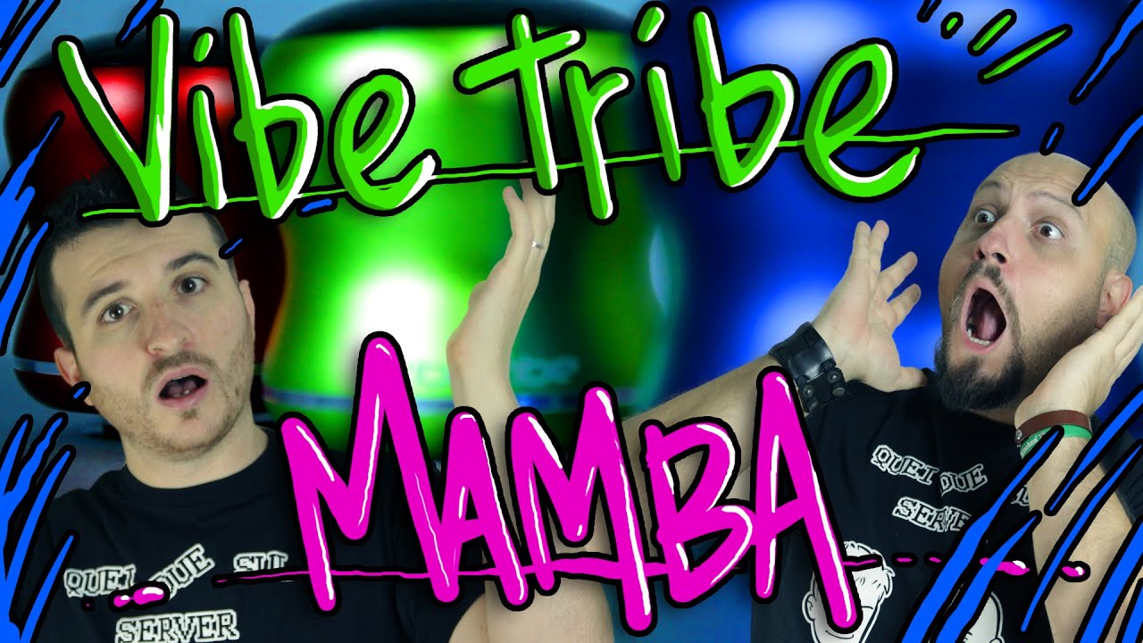 VIBETRIBE MAMBA: E' ESPLOSO TUTTO!
