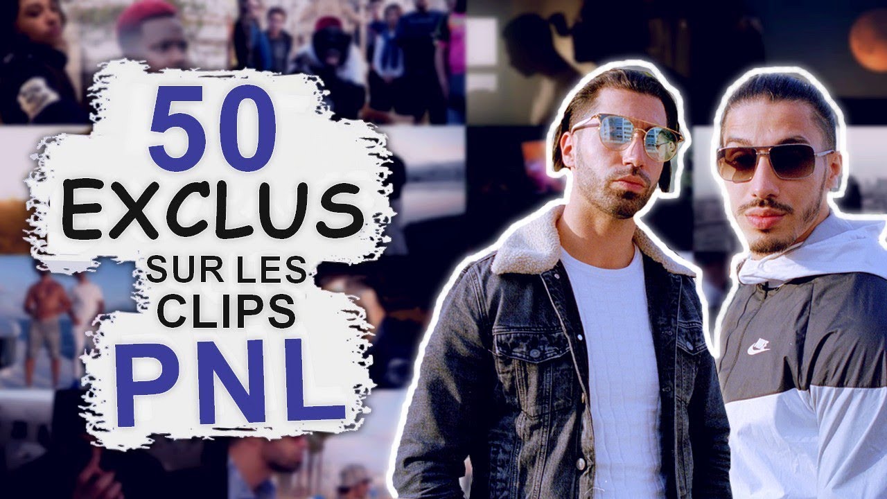 50 CHOSES À SAVOIR SUR LES CLIPS DE PNL [EXCLU]