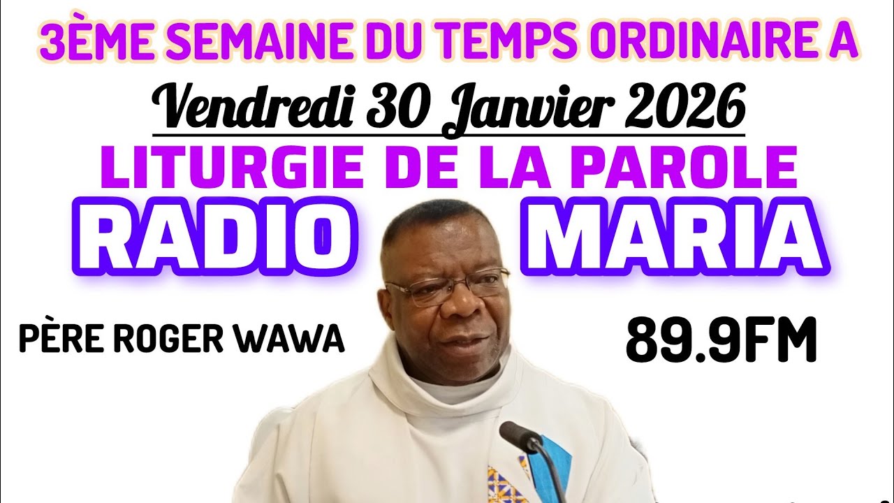 Liturgie du vendredi 30-01-2026 - 3ème semaine du TOA - Père Roger Wawa, ssp sur Radio Maria RDC