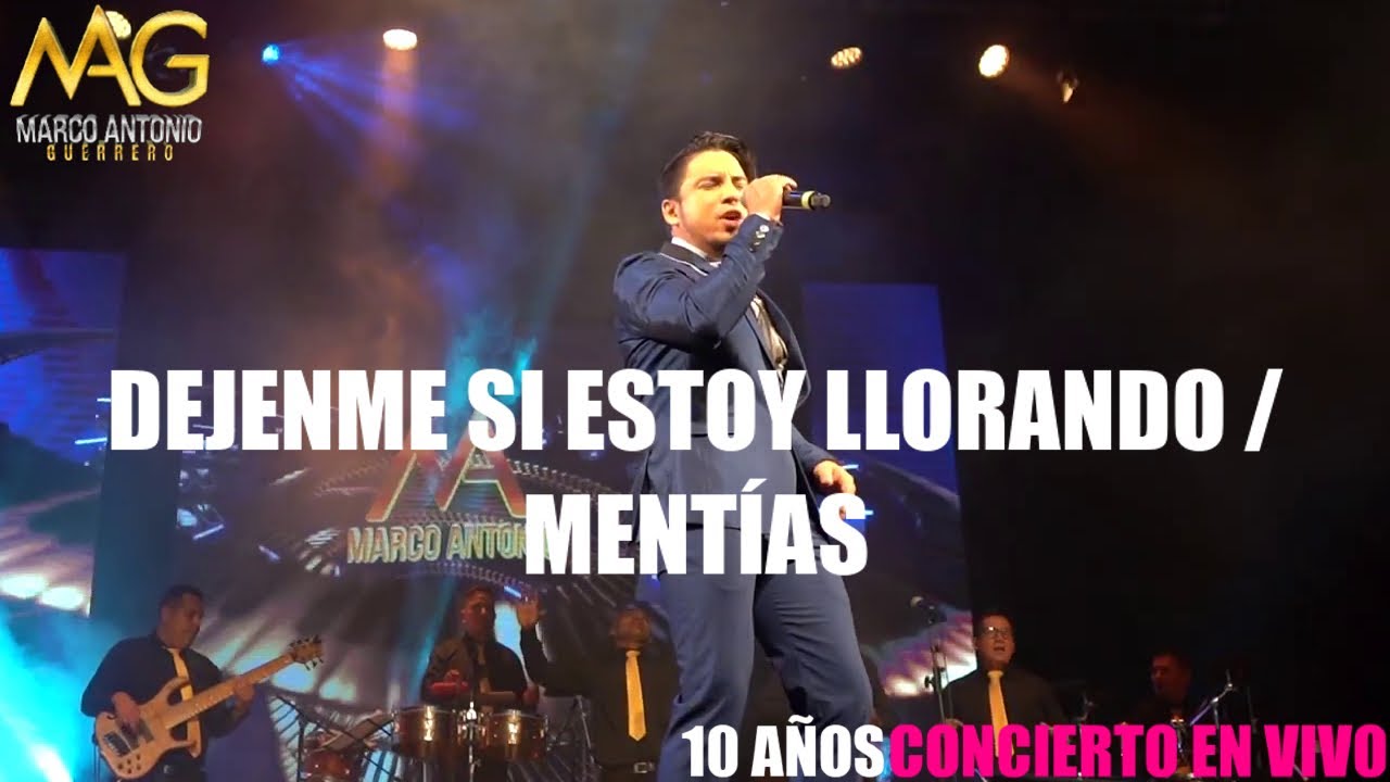 Marco Antonio Guerrero – Dejenme Si estoy Llorando // MENTIAS