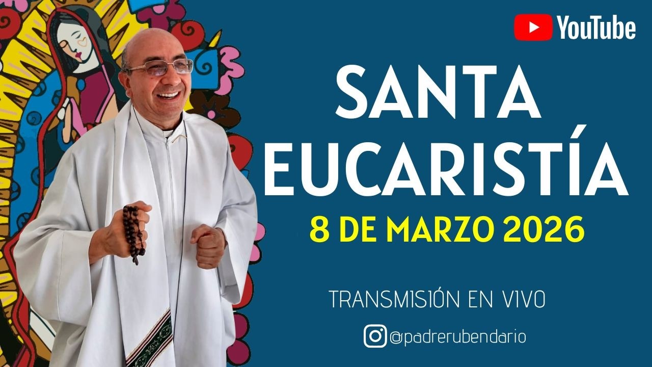 SANTA MISA 8 DE MARZO DE 2026