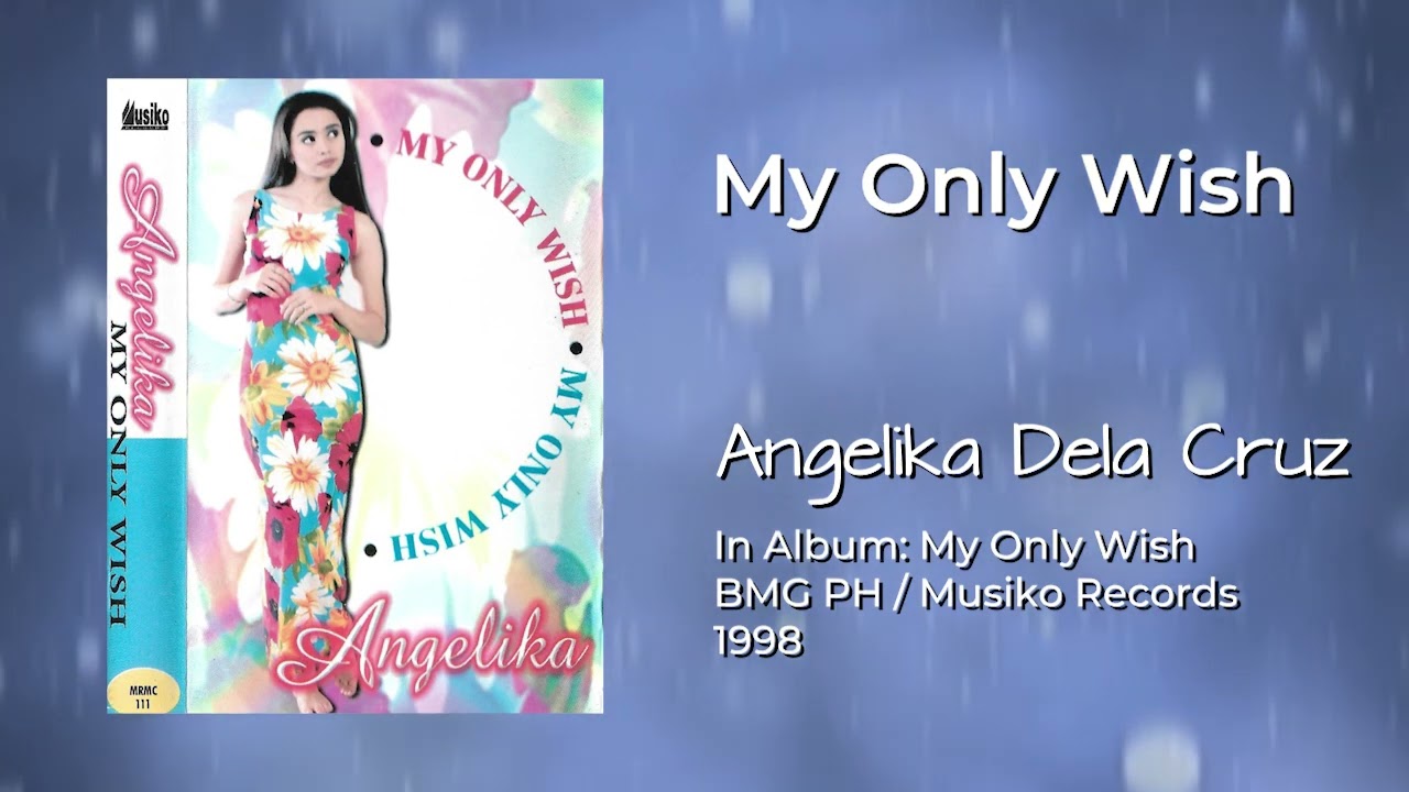 Angelika Dela Cruz - My Only Wish (Audio)