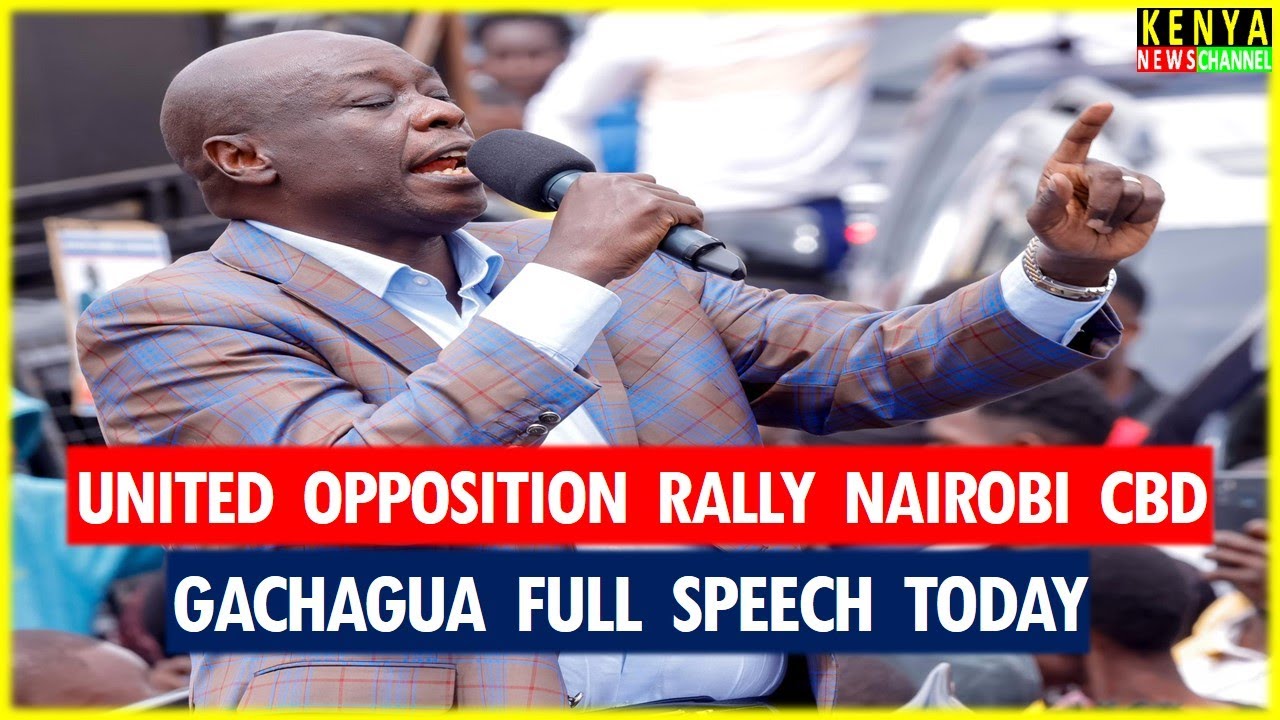 Gachagua EXPLOSIVE speech today Destroying Ruto with United Opposition Leaders in Nairobi CBD
