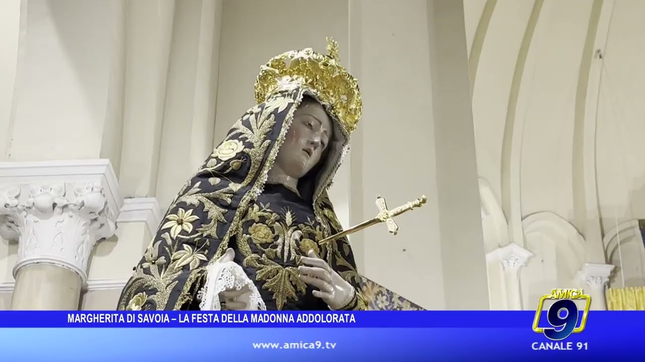 Margherita di Savoia – La festa della Madonna Addolorata