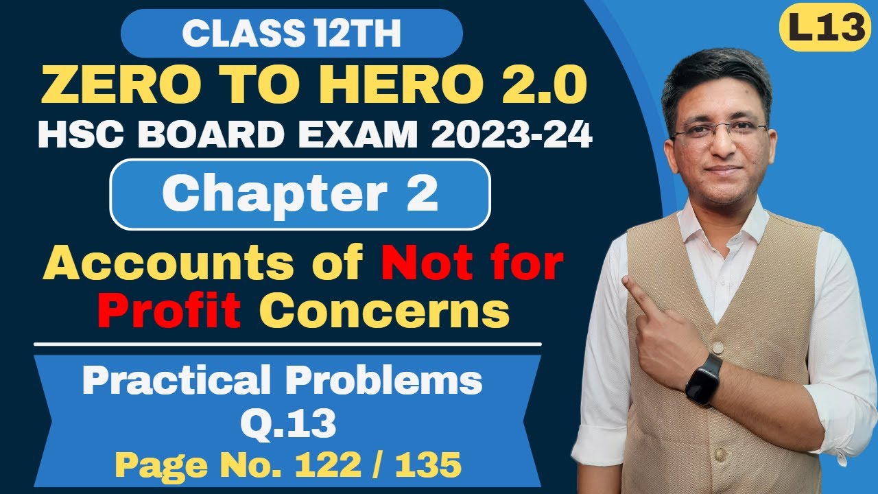Chapter 2 || Account of Not for Profit Concerns || Practical Problem Q.13 | Page No. 122 | Hemal Sir