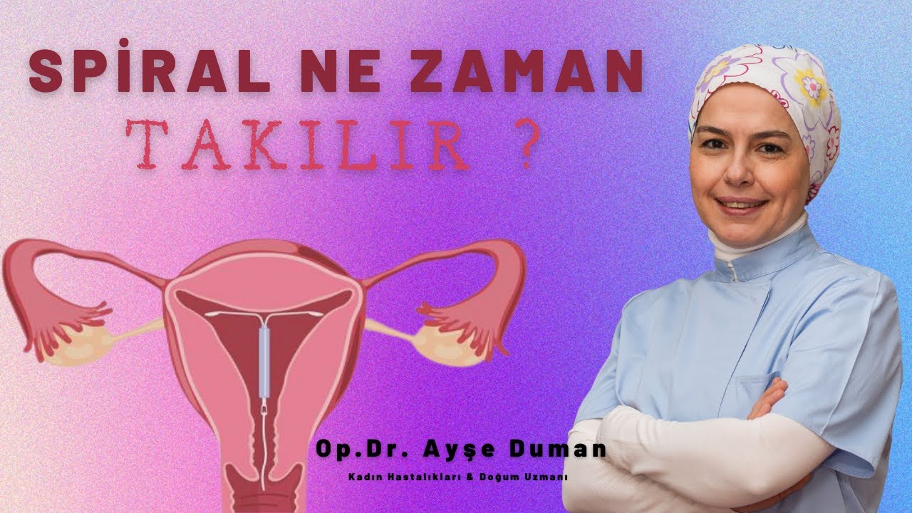 Spiral Ne Zaman Takılır?