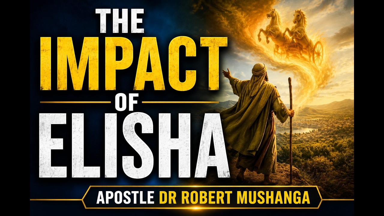 Must Watch!! | The Impact of Elisha | Apostle Robert Mushanga