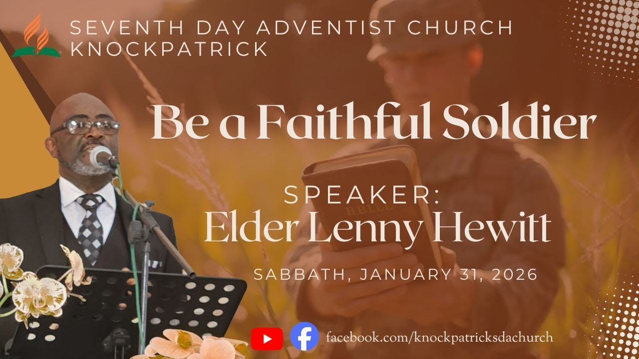 |  | Sabbath Morning Service || Be a Faithful Soldier || Elder Lenny Hewitt ||