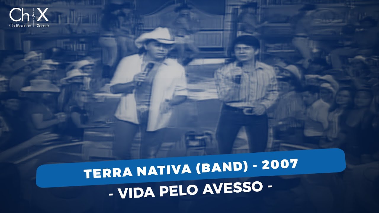 Chit&atilde;ozinho e Xoror&oacute; - Vida Pelo Avesso ( Terra Nativa - 2007)