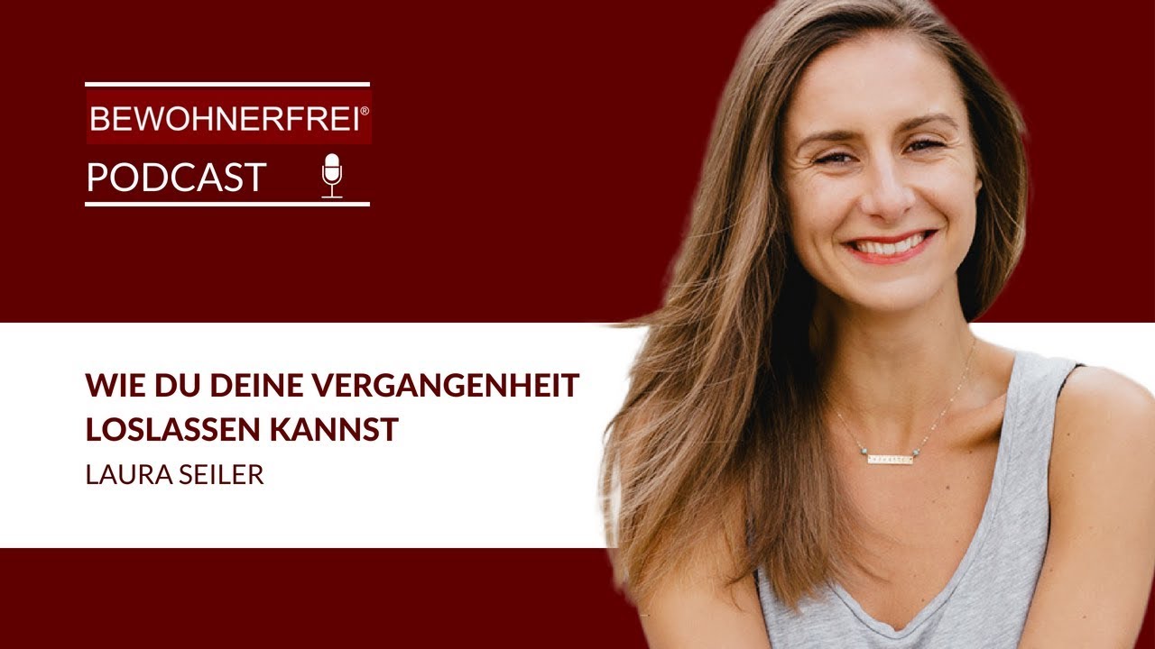 Wie du deine Vergangenheit loslassen kannst - Laura Seiler | Tobias Beck