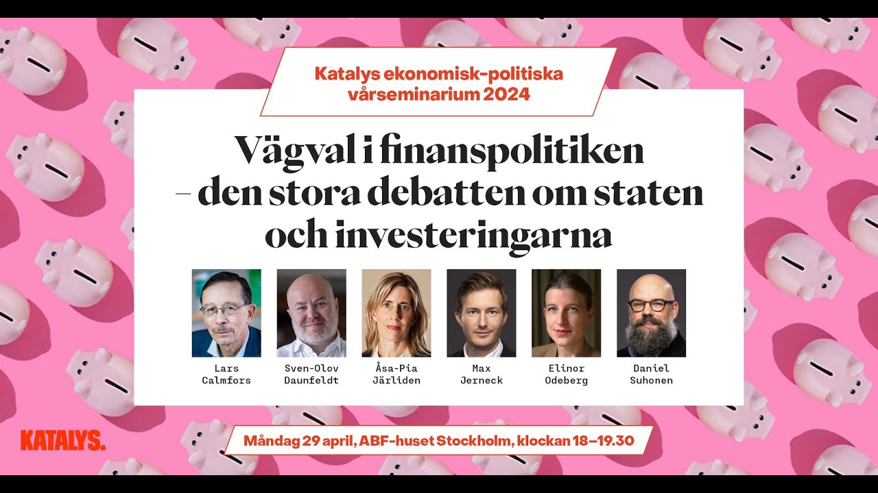 Katalys ekonomisk-politiska vårseminarium 2024: Vägval i finanspolitiken