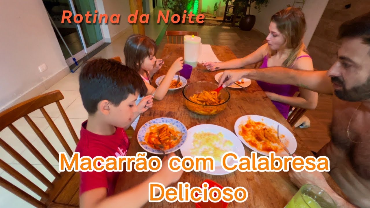 #Rotina da noite 🌿 Fiz MACARRAO COM CALABREZA - Jantar em FAMILIA …..