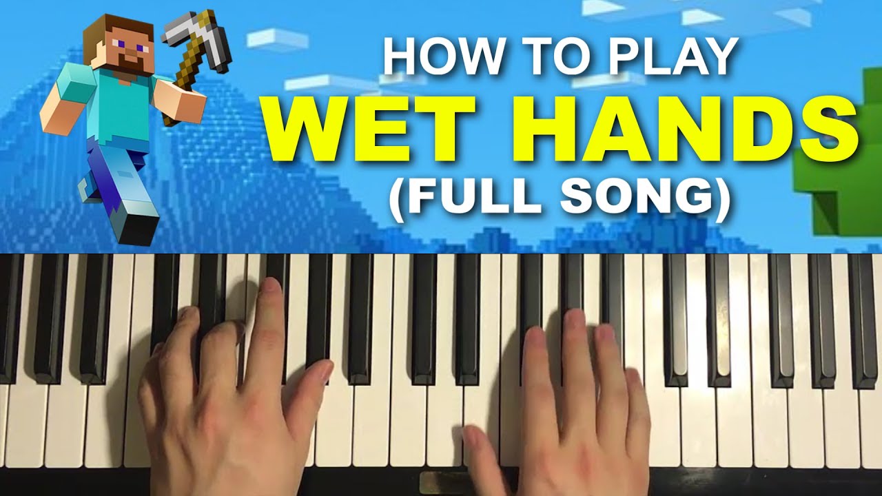 How To Play - Minecraft - Wet Hands (Piano Tutorial Lesson) | FULL SONG in Description
