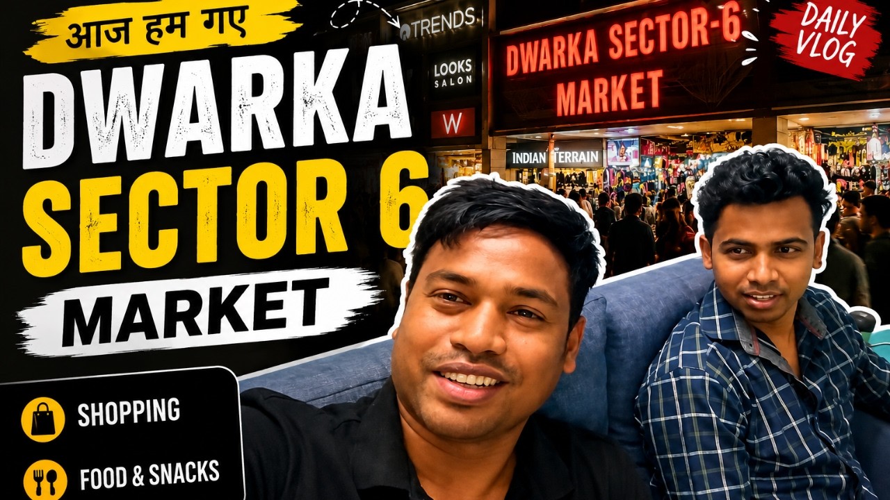 DWARKA Sector 6 Market Mein Kya Khaas Hai? 😱 Full Market Tour | Delhi Vlog