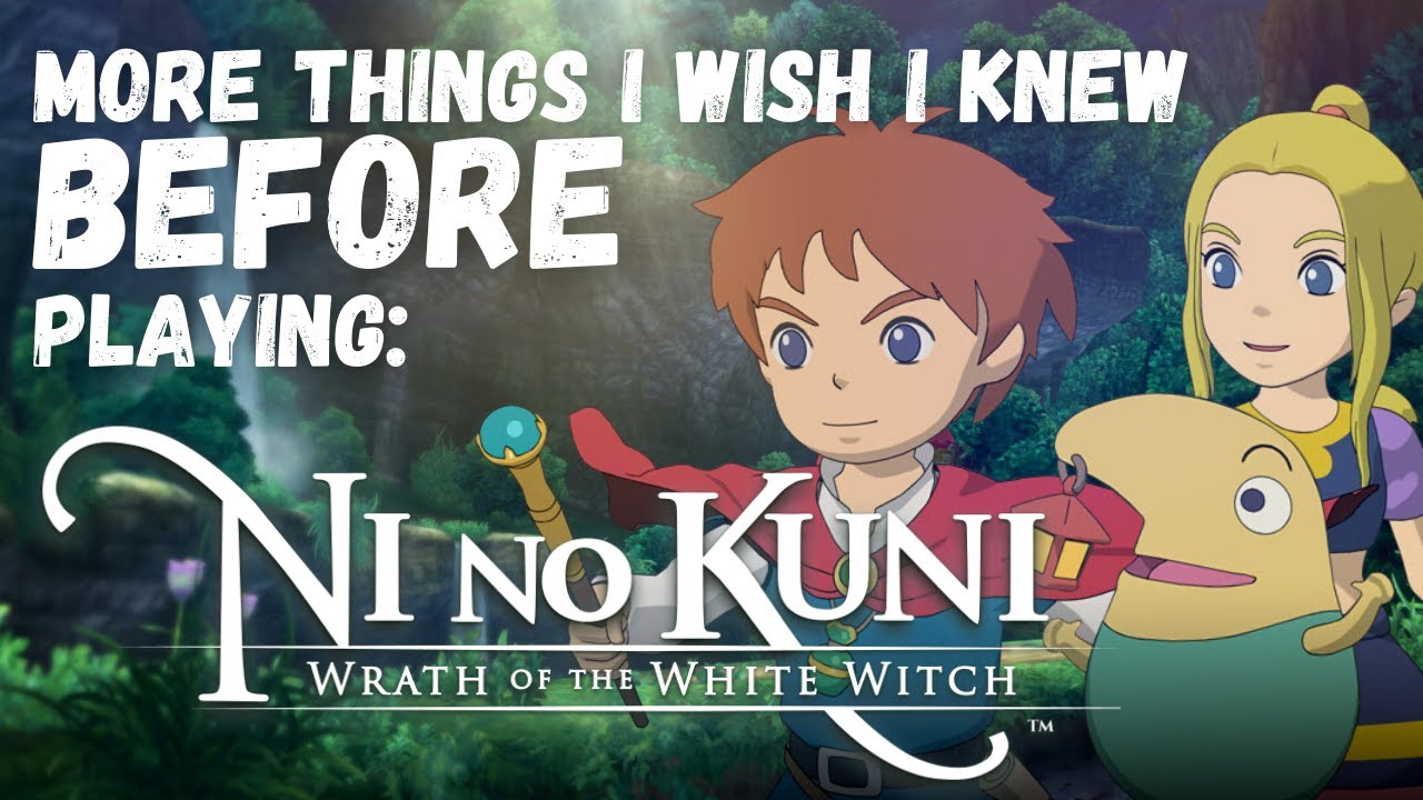 More Things I Wish I Knew Before Playing Ni No Kuni (Remastered)
