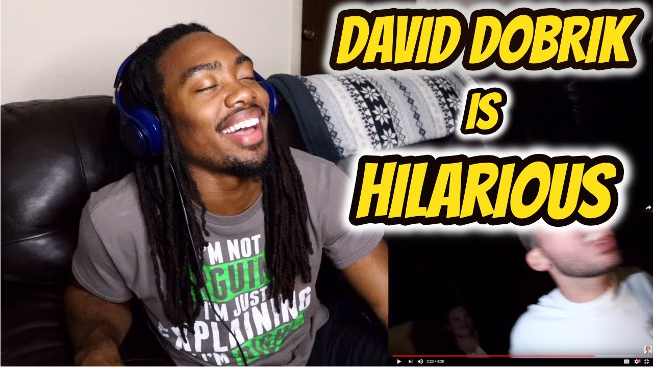 FIRST TIME WATCHING DAVID DOBRIK!!!