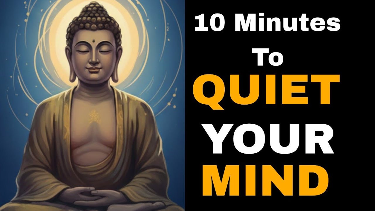 10 Minutes to Quiet Your Mind