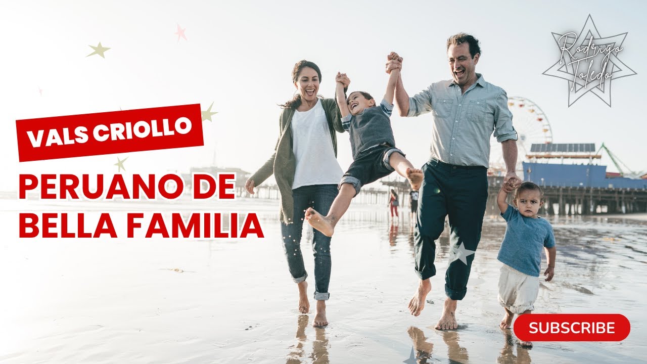 Peruano De Bella Familia - Vals Criollo
