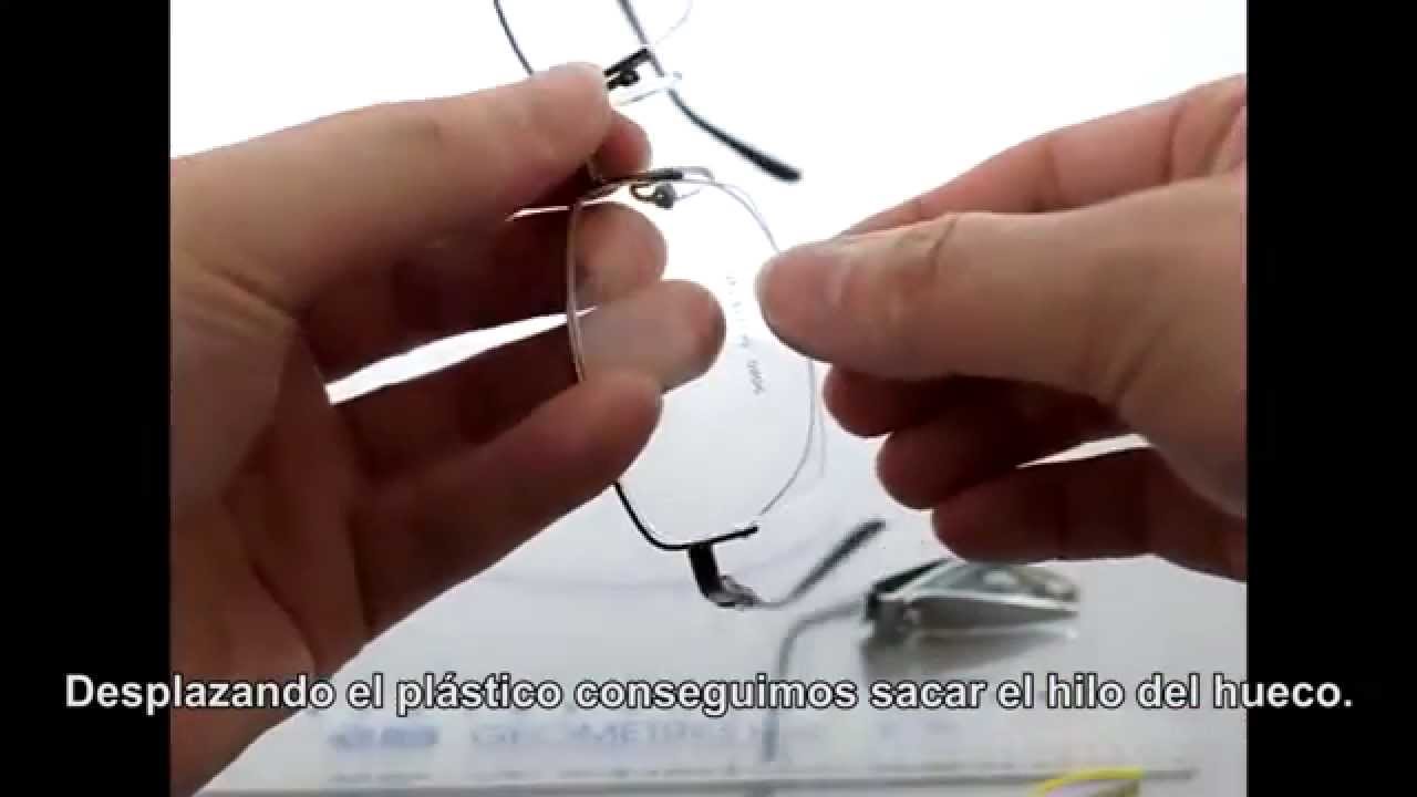 Cómo cambiar el hilo en gafas de media montura o semi al aire. Repara tus gafas fácilmente.