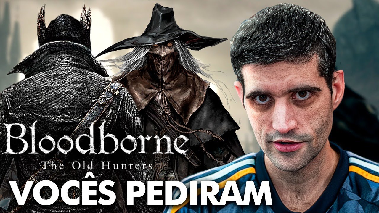 Vocês pediram ENTÃO TOMA, Bloodborne DLC