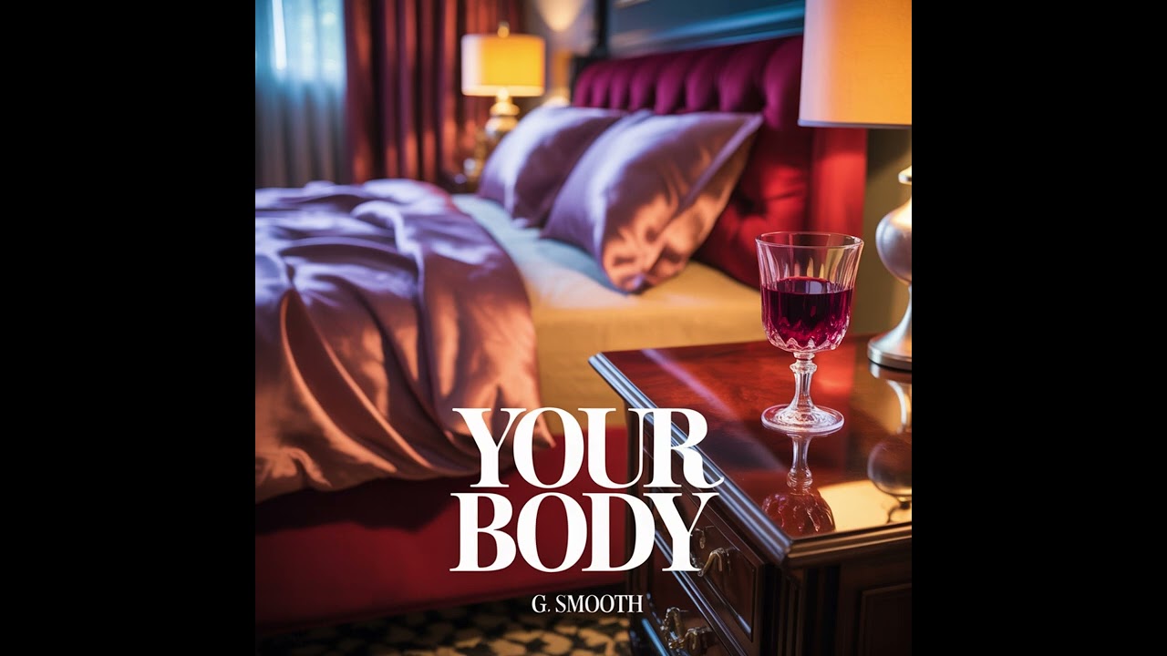 YOUR BODY (Official Audio)-G. SMOOTH