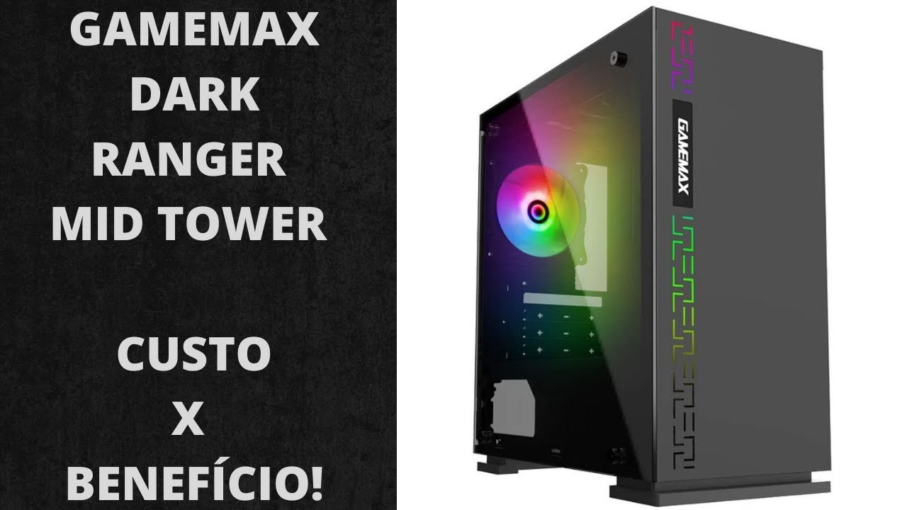 GABINETE GAMEMAX DARK RANGER! O MID TOWER CUSTOxBENEFÍCIO!