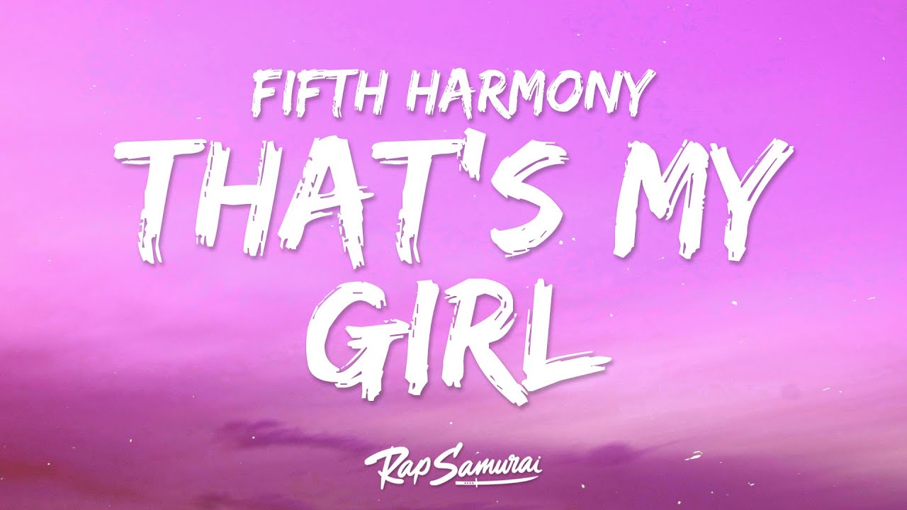 Fifth Harmony - That's My Girl (Lyrics)