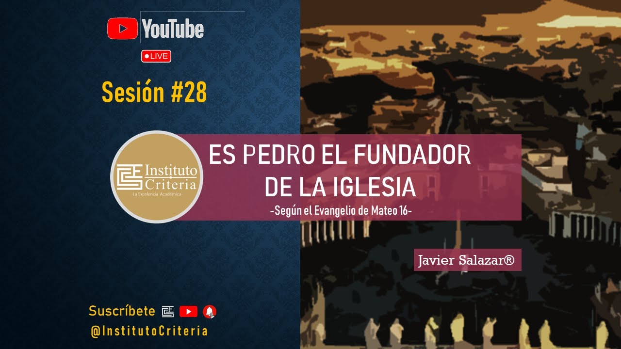 Sesión #28. Pedro y la Iglesia | IESCRITERIA.