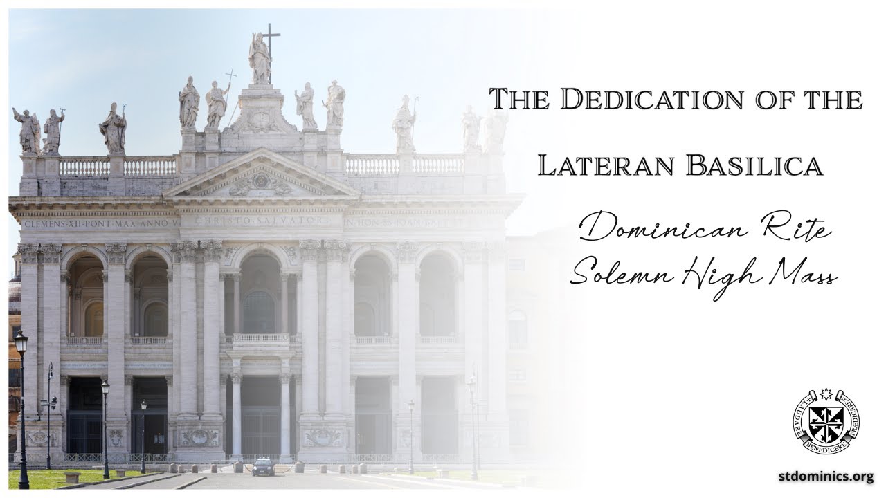 11/09/21 Tue - 7:30pm | O.P. Rite Solemn High Mass | Feast of the Dedication of the Lateran Basilica