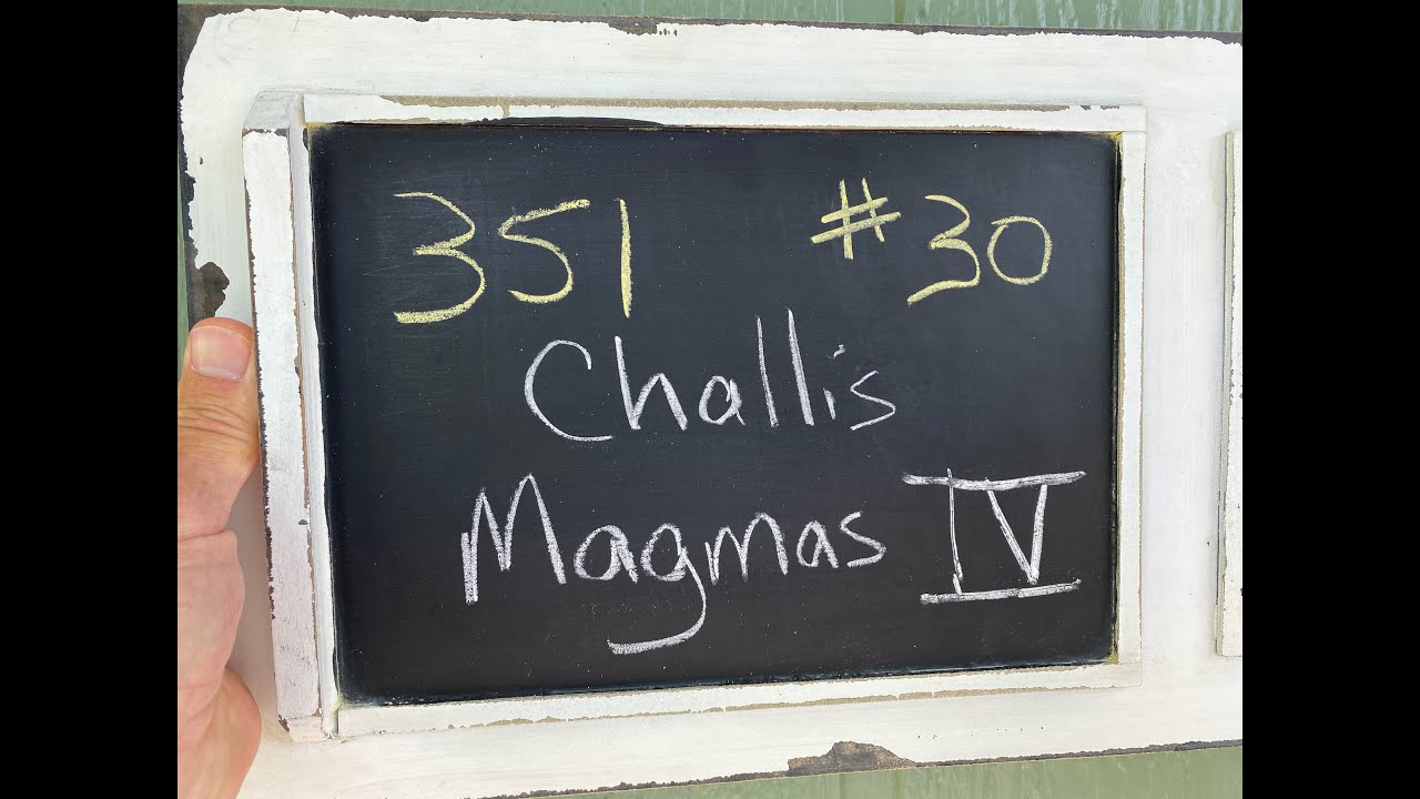 GEOL 351 - #30 - Challis Magmas IV