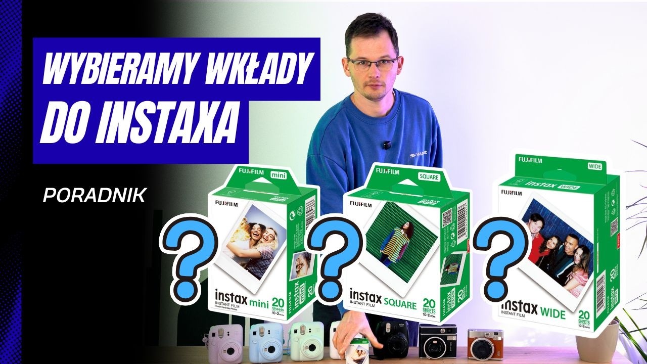 Jak dobrać wkłady do aparatu Instax? Por&oacute;wnanie Mini, Square i Wide