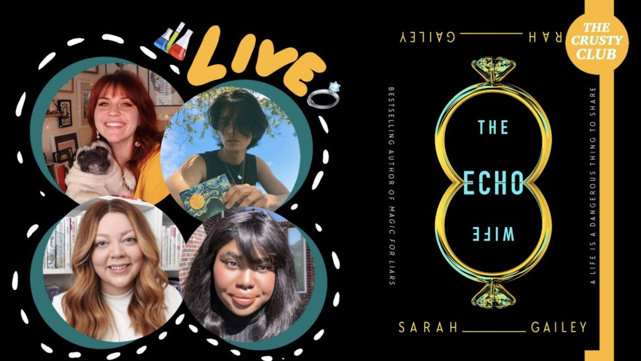 The Echo Wife by Sarah Gailey 💍 | 🧪THE CRUSTY CLUB LIVESHOW