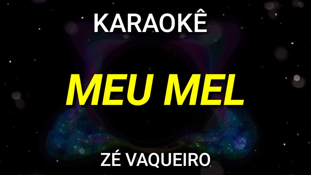 KARAOK&Ecirc; - MEU MEL - Z&Eacute; VAQUEIRO