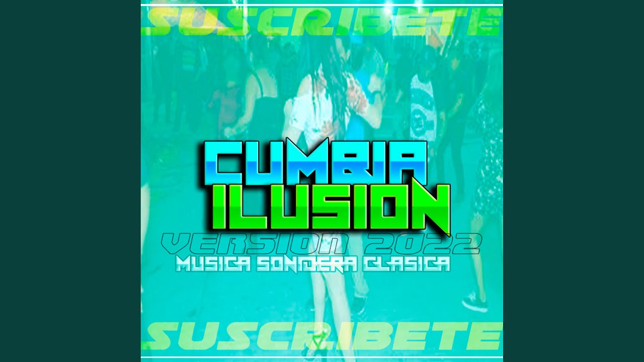 Cumbia Ilusion (Version 2022)