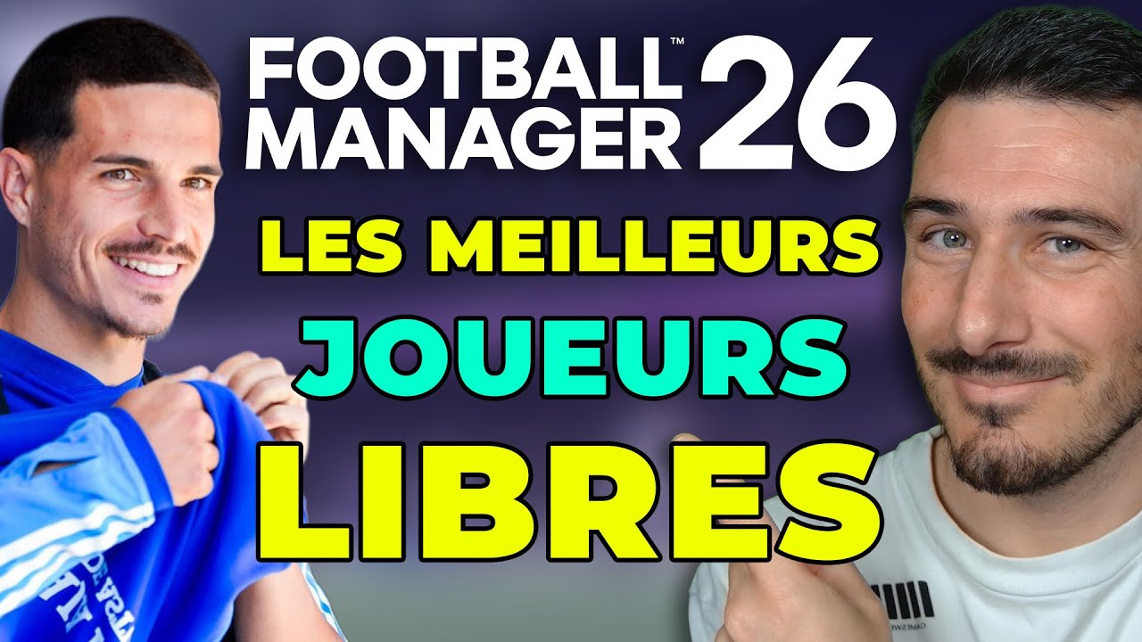 LES MEILLEURS JOUEURS LIBRES DE FM26 ! (Y'a Des Cracks)