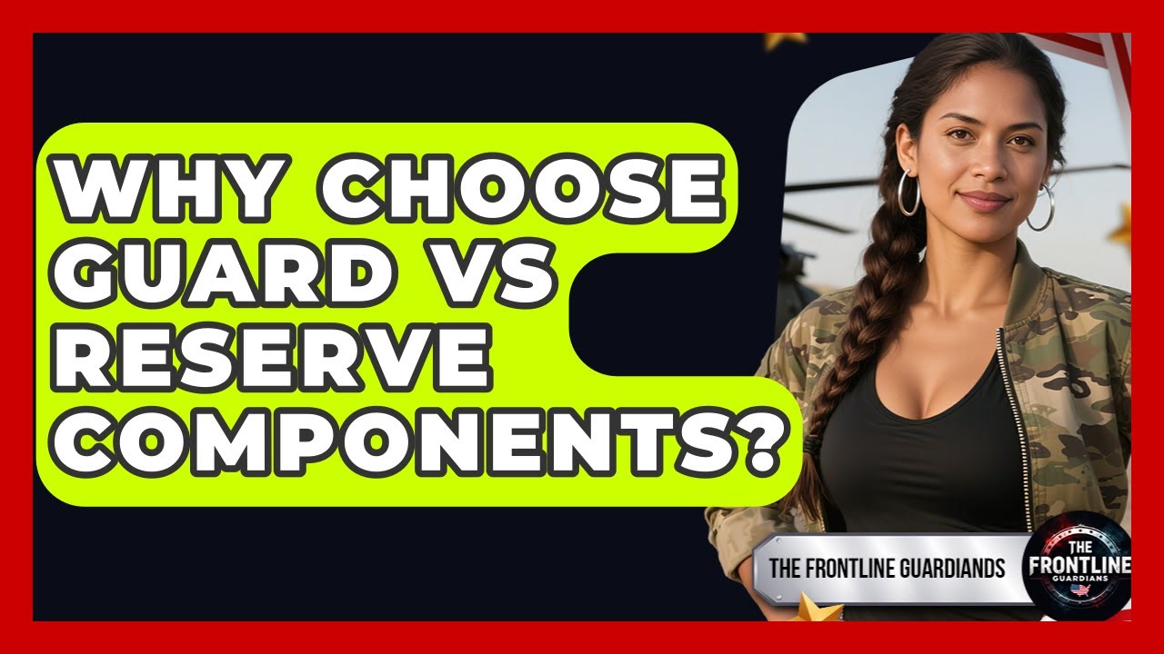Why Choose Guard Vs Reserve Components? - The Frontline Guardians
