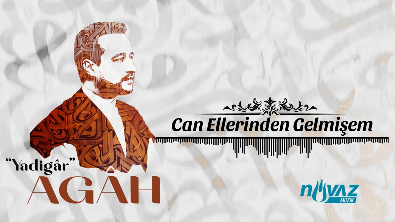 Ag&acirc;h - Can Ellerinden Gelmişem | Yadig&acirc;r Alb&uuml;m&uuml;nden #Yeni