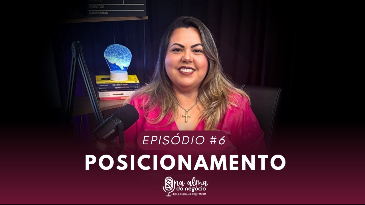 TREINAMENTO 2: POSICIONAMENTO | NA ALMA DO NEGÓCIO #6
