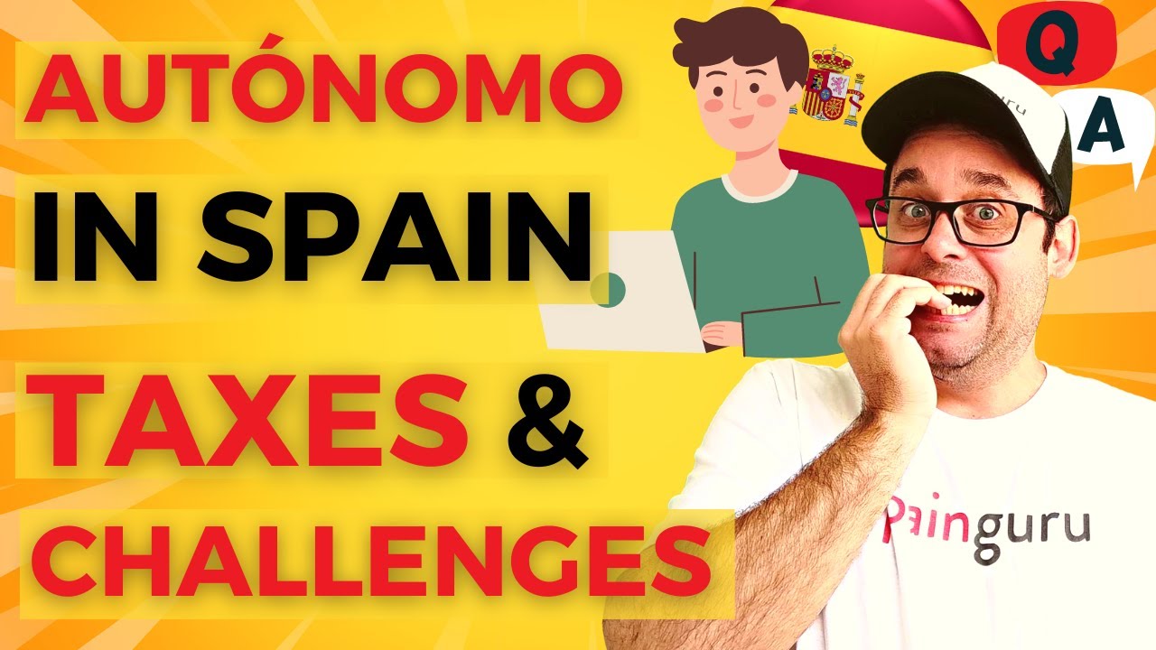 Aut&oacute;nomo in Spain: What are the taxes, self-employment, and challenges ?