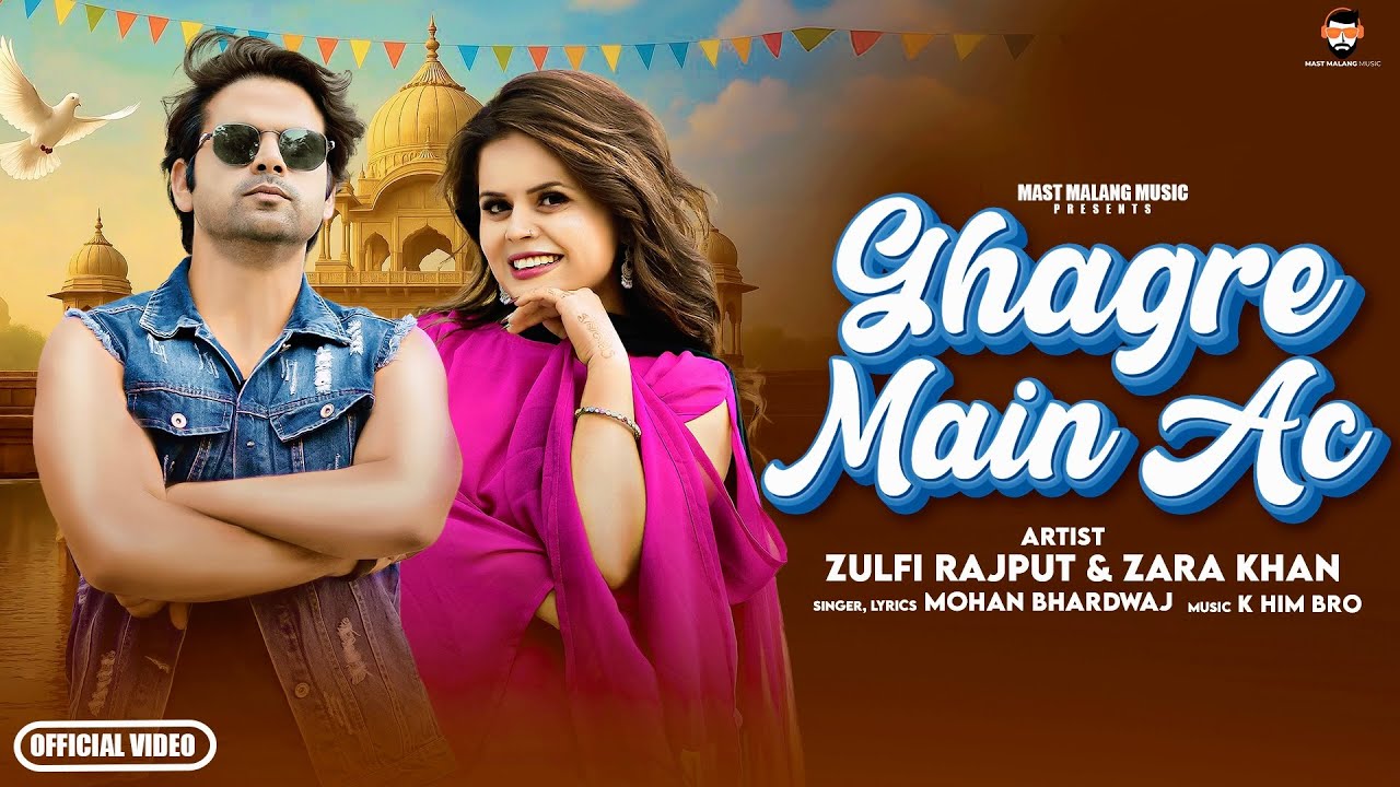 GHAGRE MAIN AC | OFFICIAL VIDEO | ZULFI RAJPUT & ZARA KHAN | NEW 2025 SONG