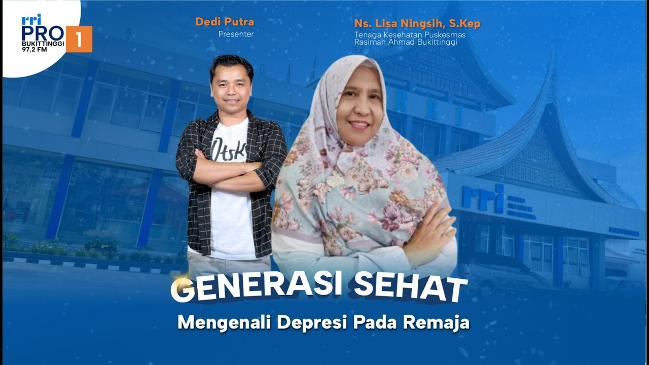 GENERASI SEHAT | Mengenali Depresi Pada Remaja - PART 1