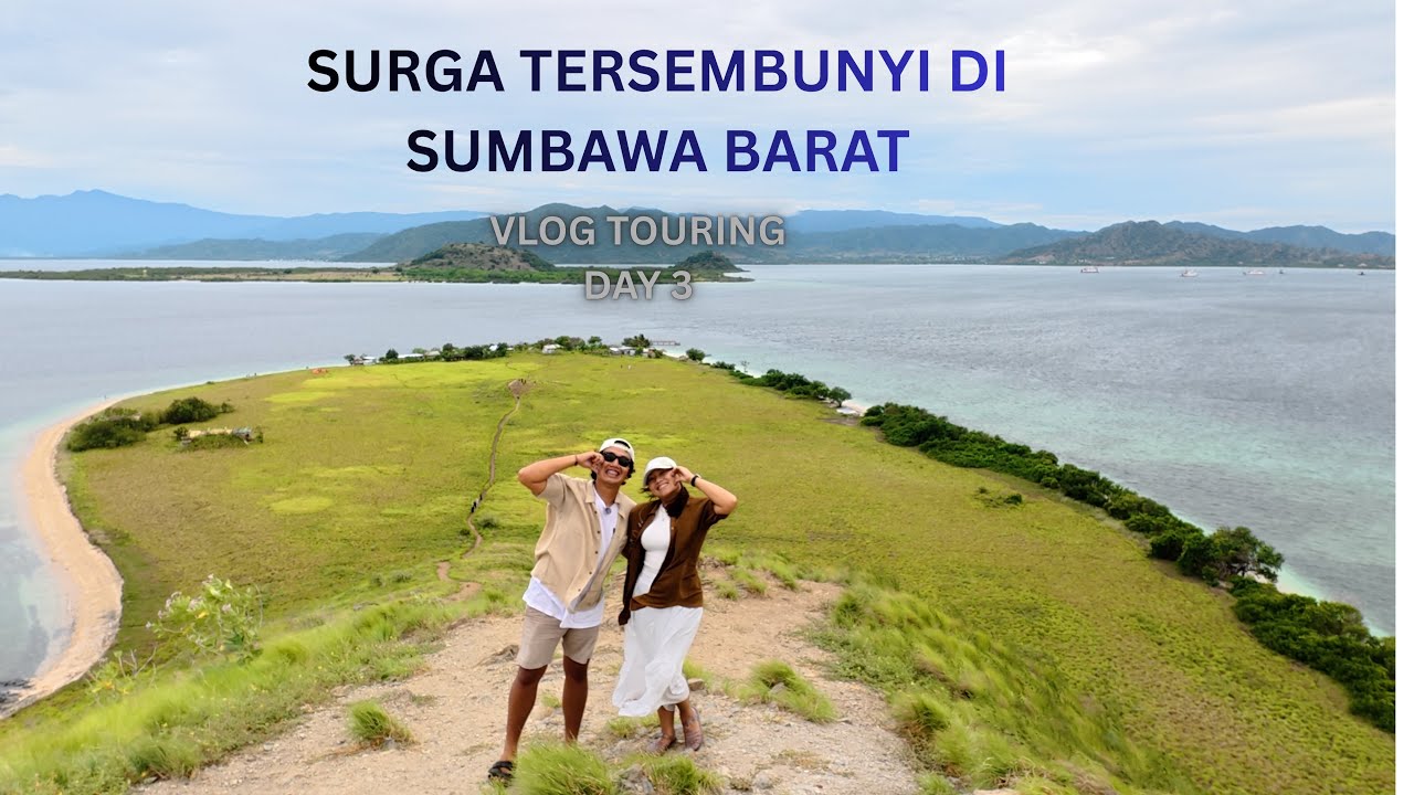 TOURING SUMBAWA // DAY 3 // Eps. KEREN BANGAAAT 